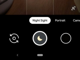 新版 Google Camera 將 Night Sight 夜景拍攝功能扶正