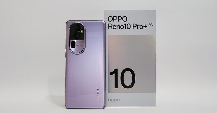 OPPO Reno 10 Pro+ 開箱、性能、電池、影音、相機實測